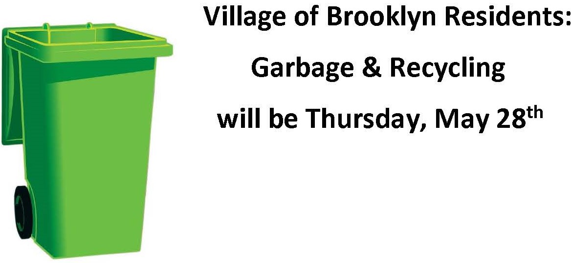 Garbage & Recycling Pick up Thurs., May 28 Village of Brooklyn