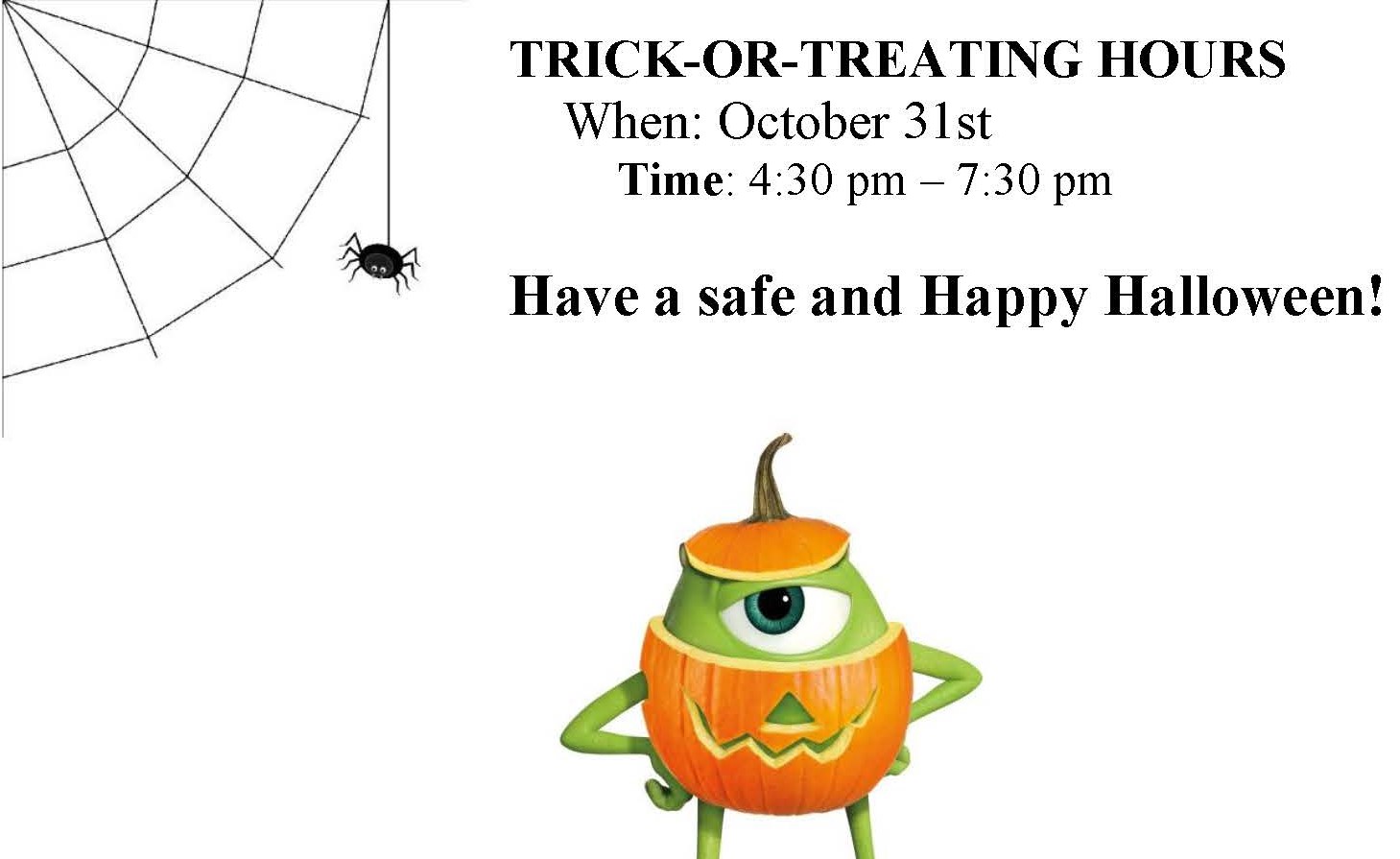 Trick or Treating Hours for October 31st are 430 pm 730 pm Village